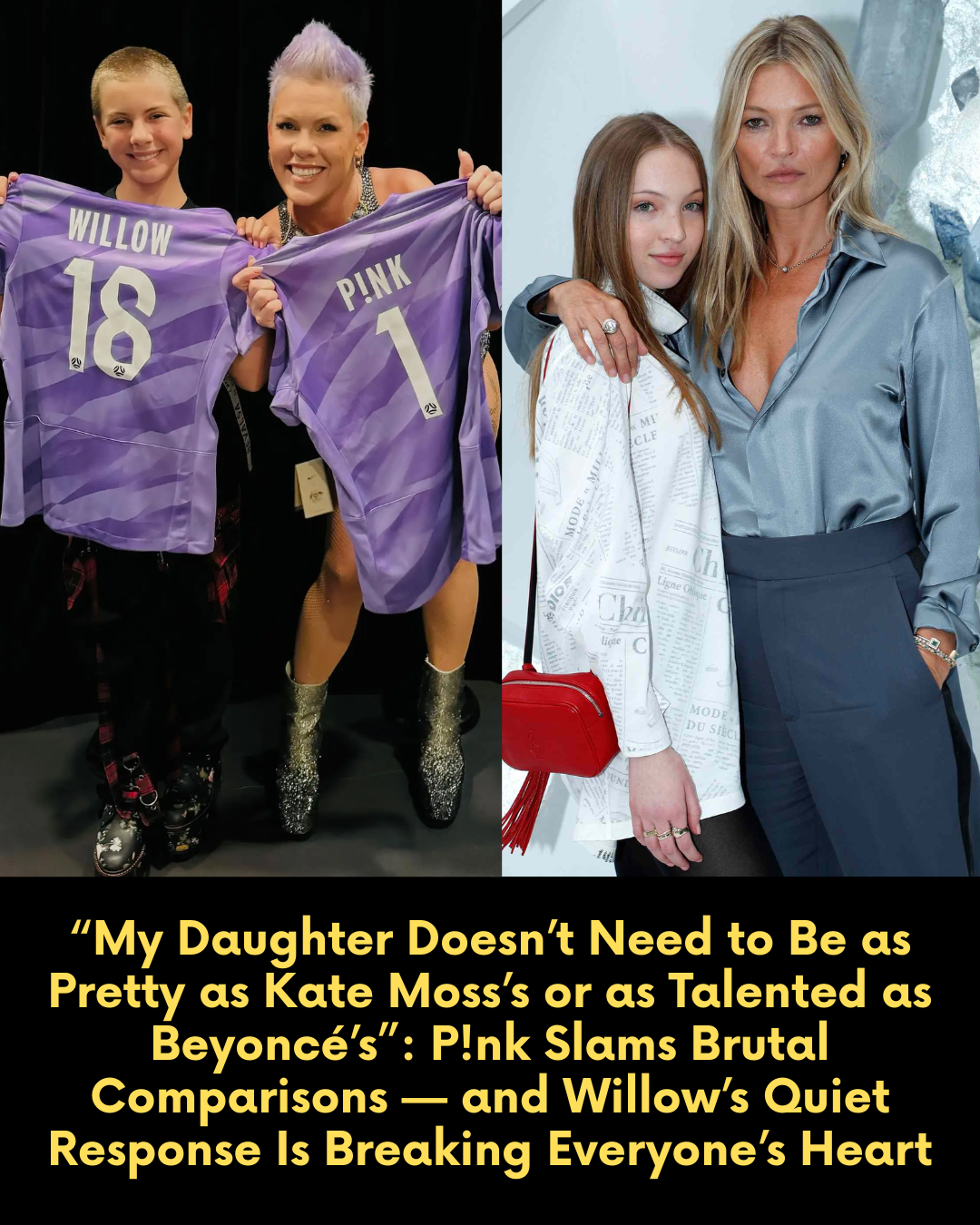 “My Daughter Doesn’t Need to Be as Pretty as Kate Moss’s or as Talented as Beyoncé’s”: P!nk Slams Brutal Comparisons — and Willow’s Quiet Response Is Breaking Everyone’s Heart