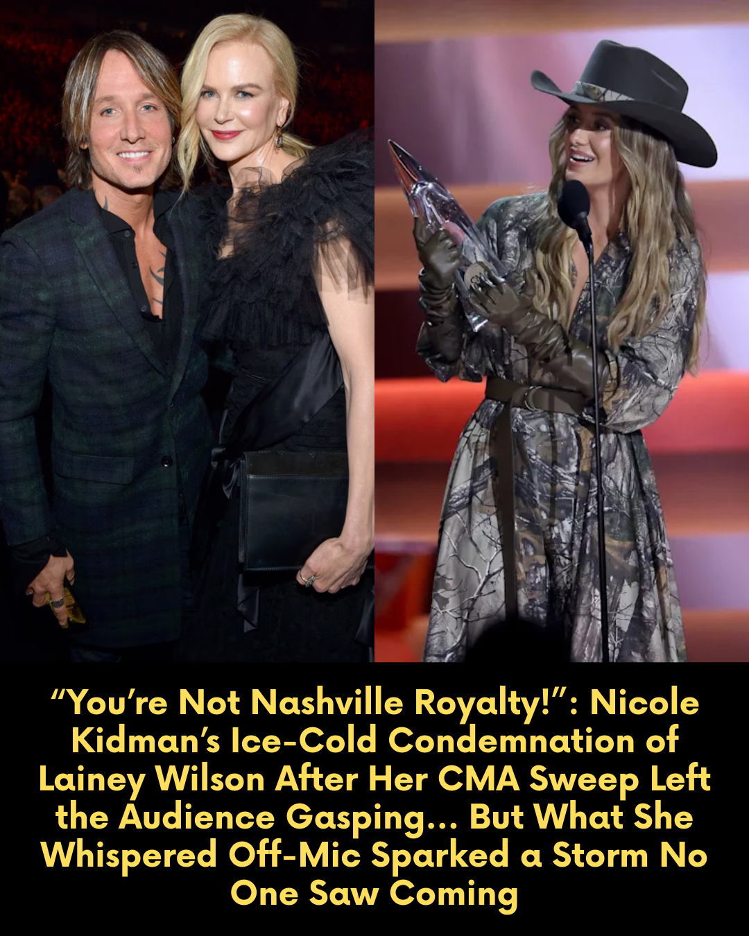 “You’re Not Nashville Royalty!” — Nicole Kidman’s Ice-Cold Condemnation of Lainey Wilson After Her CMA Sweep Left the Audience Gasping… But What She Whispered Off-Mic Sparked a Storm No One Saw Coming