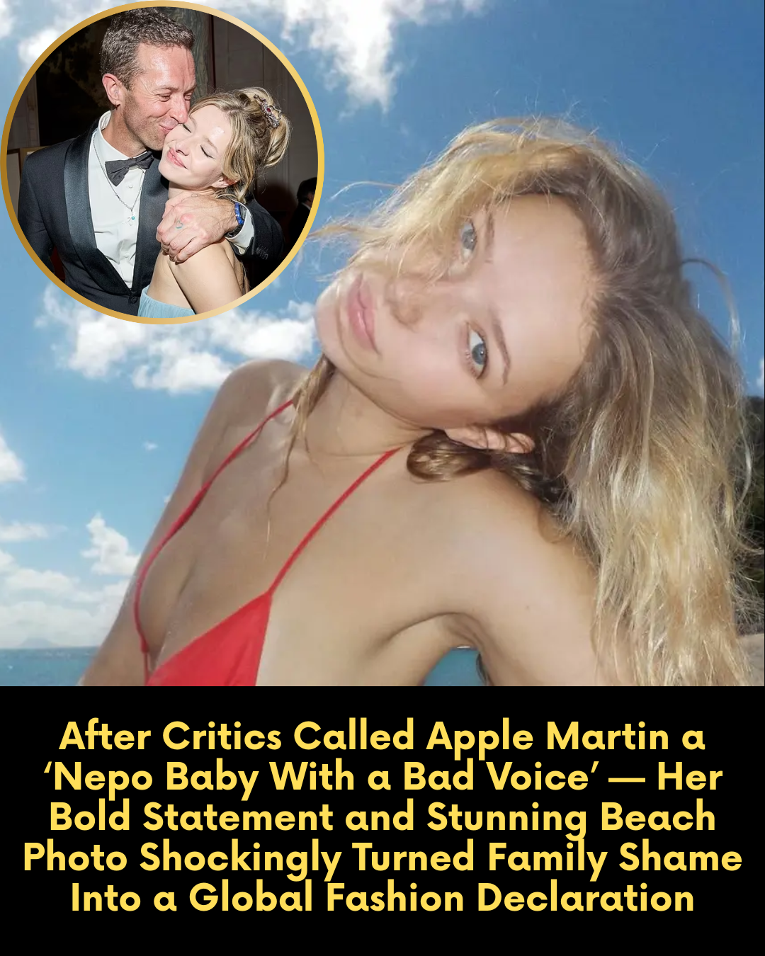 After Critics Called Apple Martin a ‘Nepo Baby With a Bad Voice’ — Her Bold Statement and Stunning Beach Photo Shockingly Turned Family Shame Into a Global Fashion Declaration