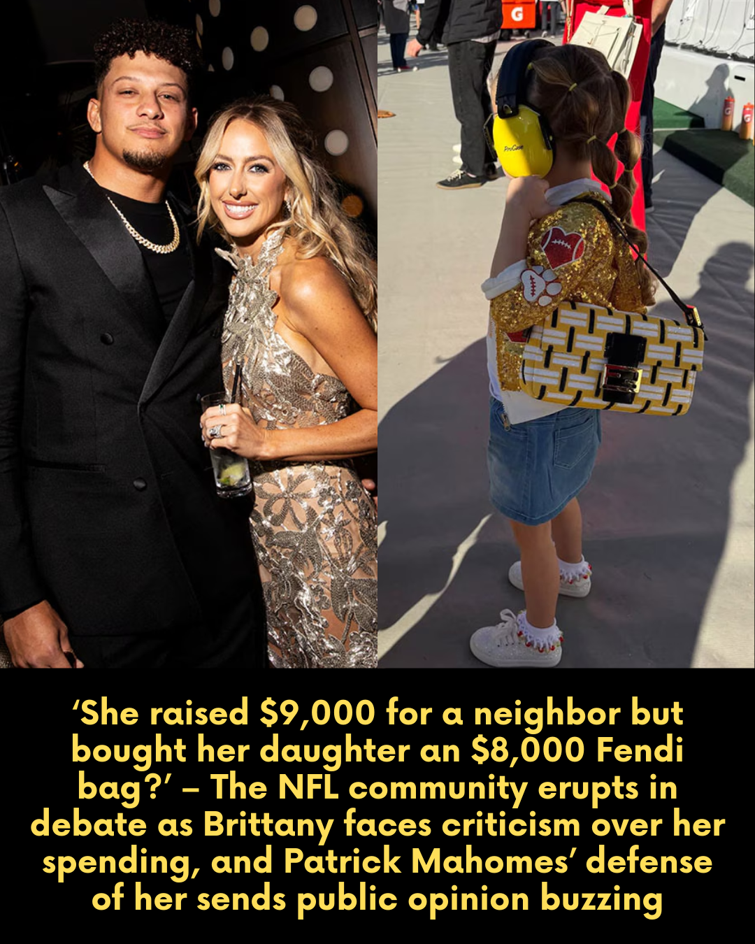 ‘She raised $9,000 for a neighbor but bought her daughter an $8,000 Fendi bag?’ – The NFL community erupts in debate as Brittany faces criticism over her spending, and Patrick Mahomes’ defense of her sends public opinion buzzing