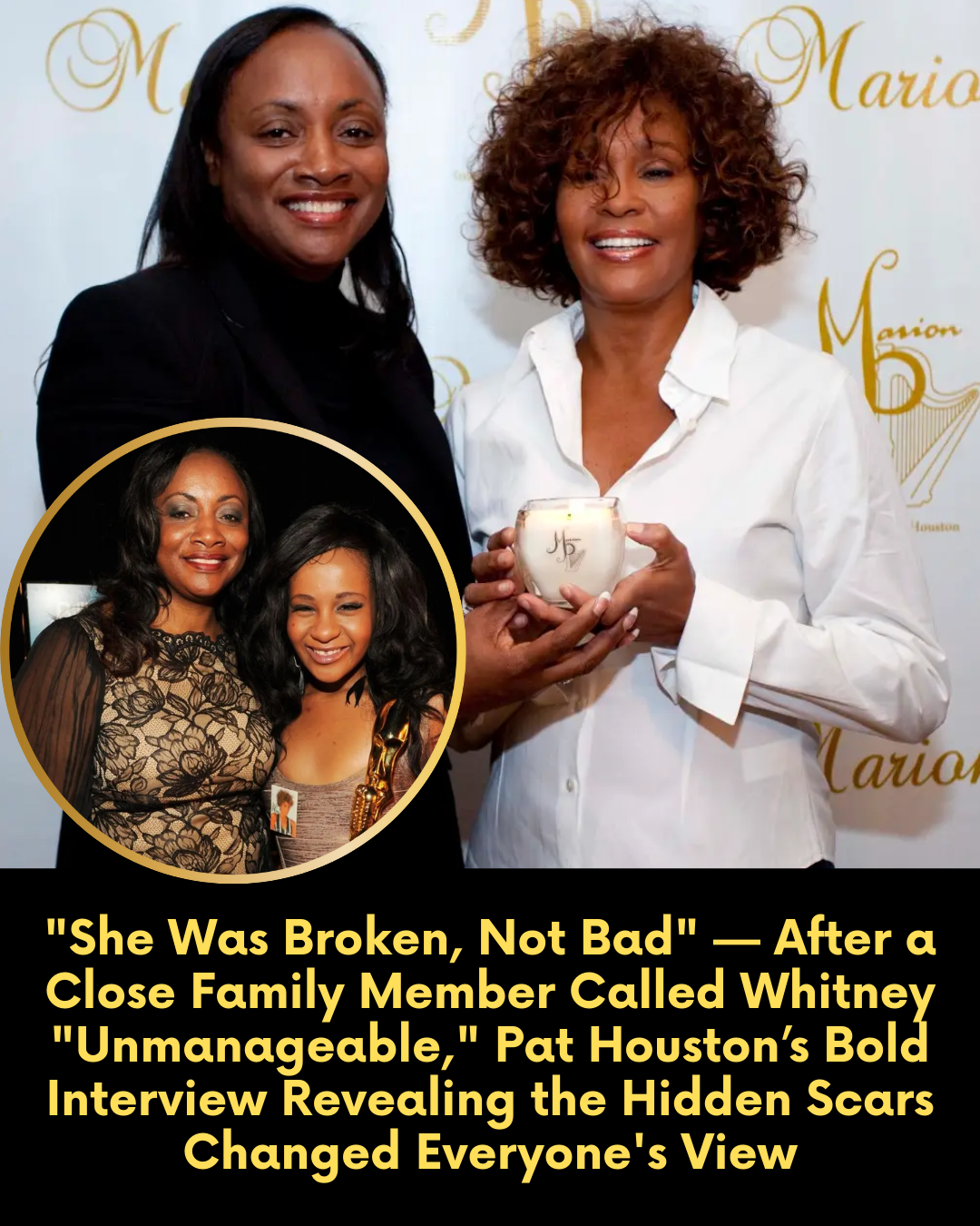 “She Was Broken, Not Bad” — After a Close Family Member Called Whitney “Unmanageable,” Pat Houston’s Bold Interview Revealing the Hidden Scars Changed Everyone’s View