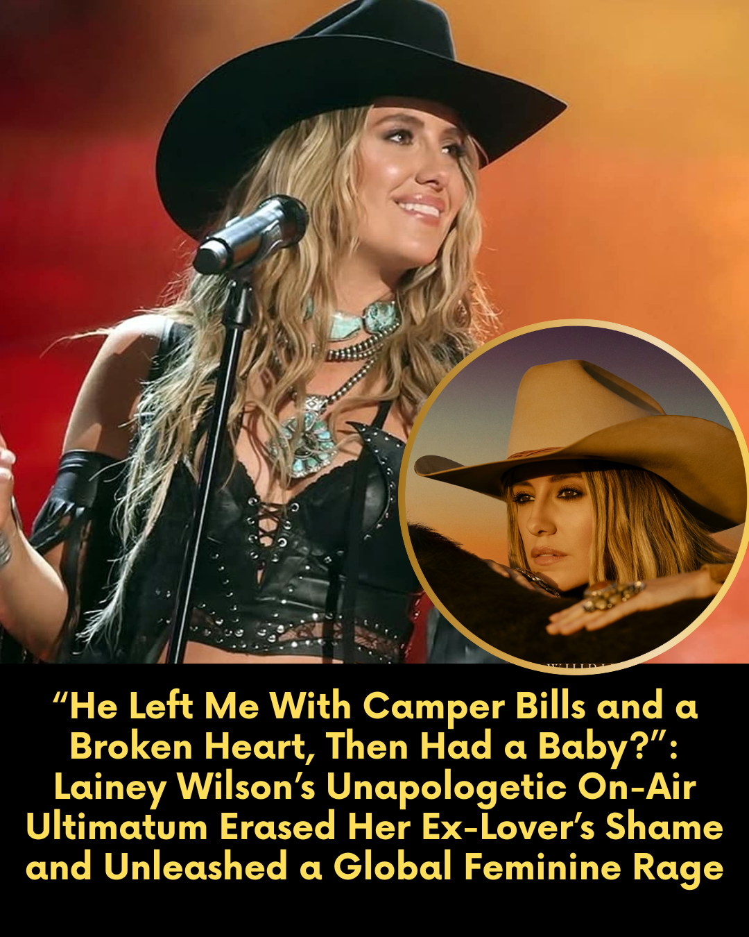 “He Left Me With Camper Bills and a Broken Heart, Then Had a Baby?”: Lainey Wilson’s Unapologetic On-Air Ultimatum Erased Her Ex-Lover’s Shame and Unleashed a Global Feminine Rage