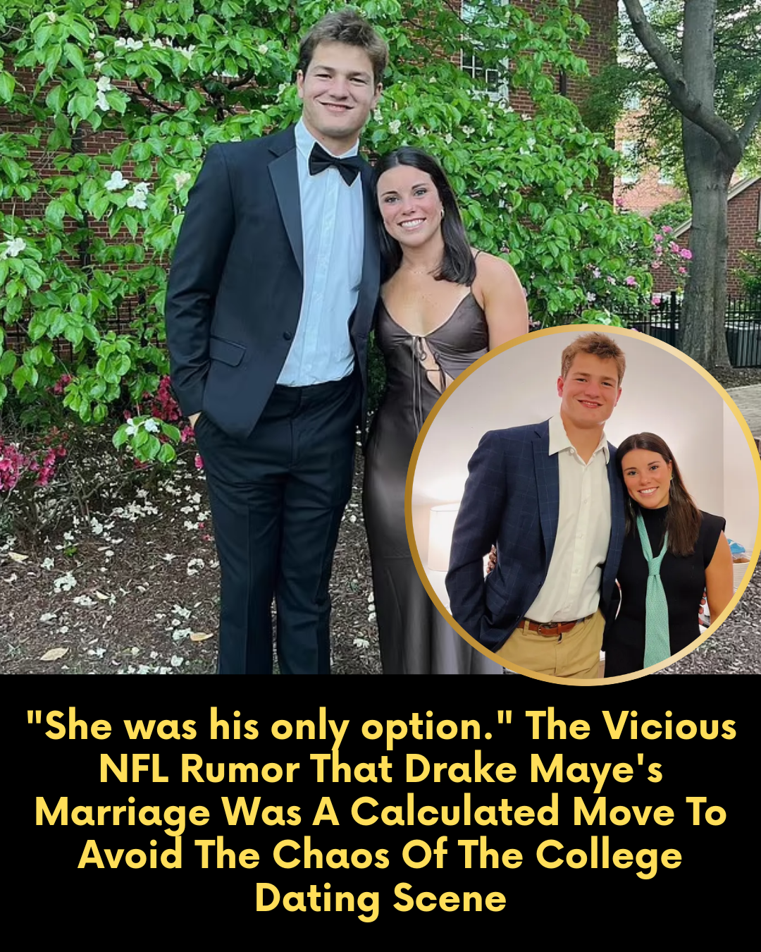 “She was his only option.” The Vicious NFL Rumor That Drake Maye’s Marriage Was A Calculated Move To Avoid The Chaos Of The College Dating Scene