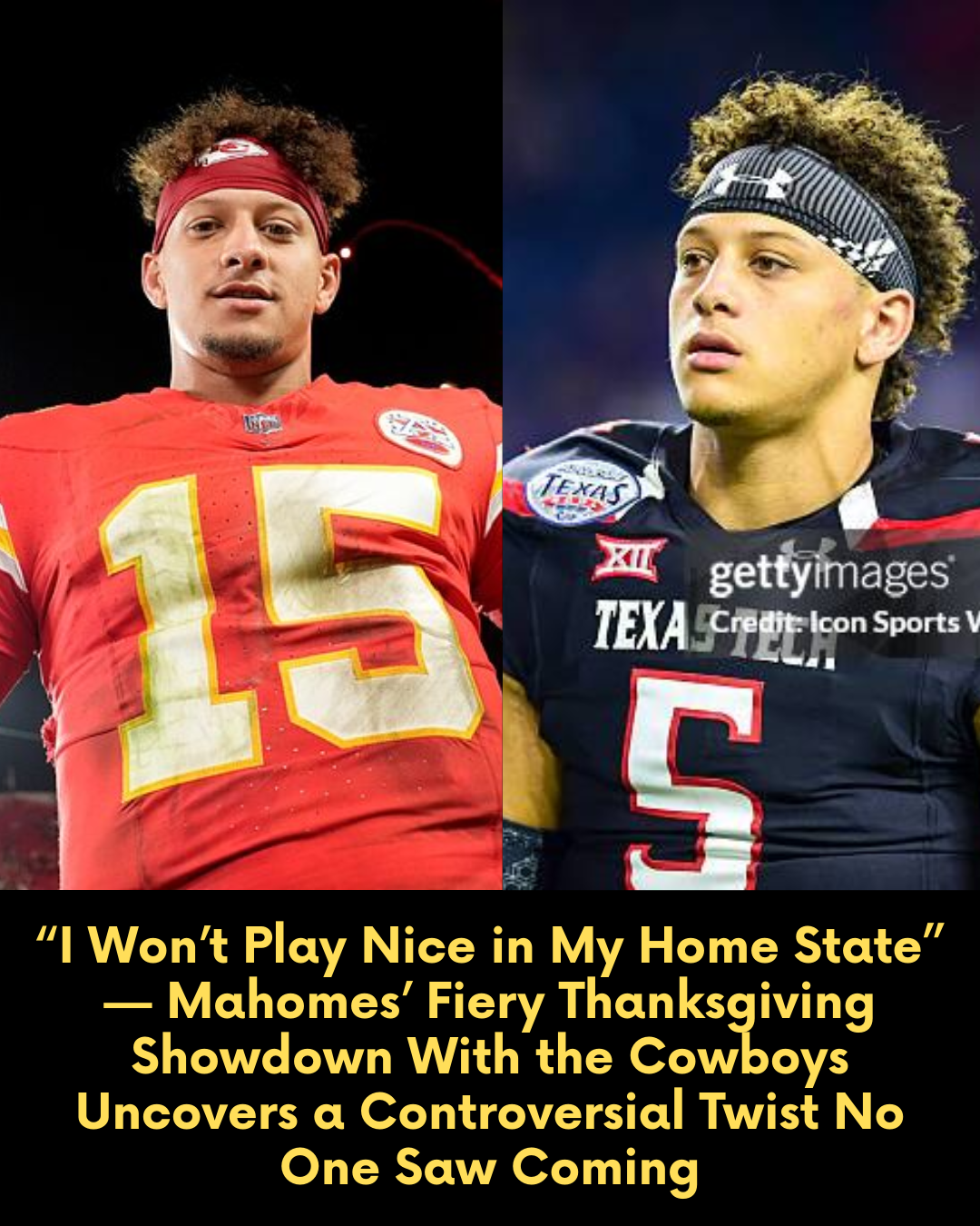 “I Won’t Play Nice in My Home State” — Mahomes’ Fiery Thanksgiving Showdown With the Cowboys Uncovers a Controversial Twist No One Saw Coming