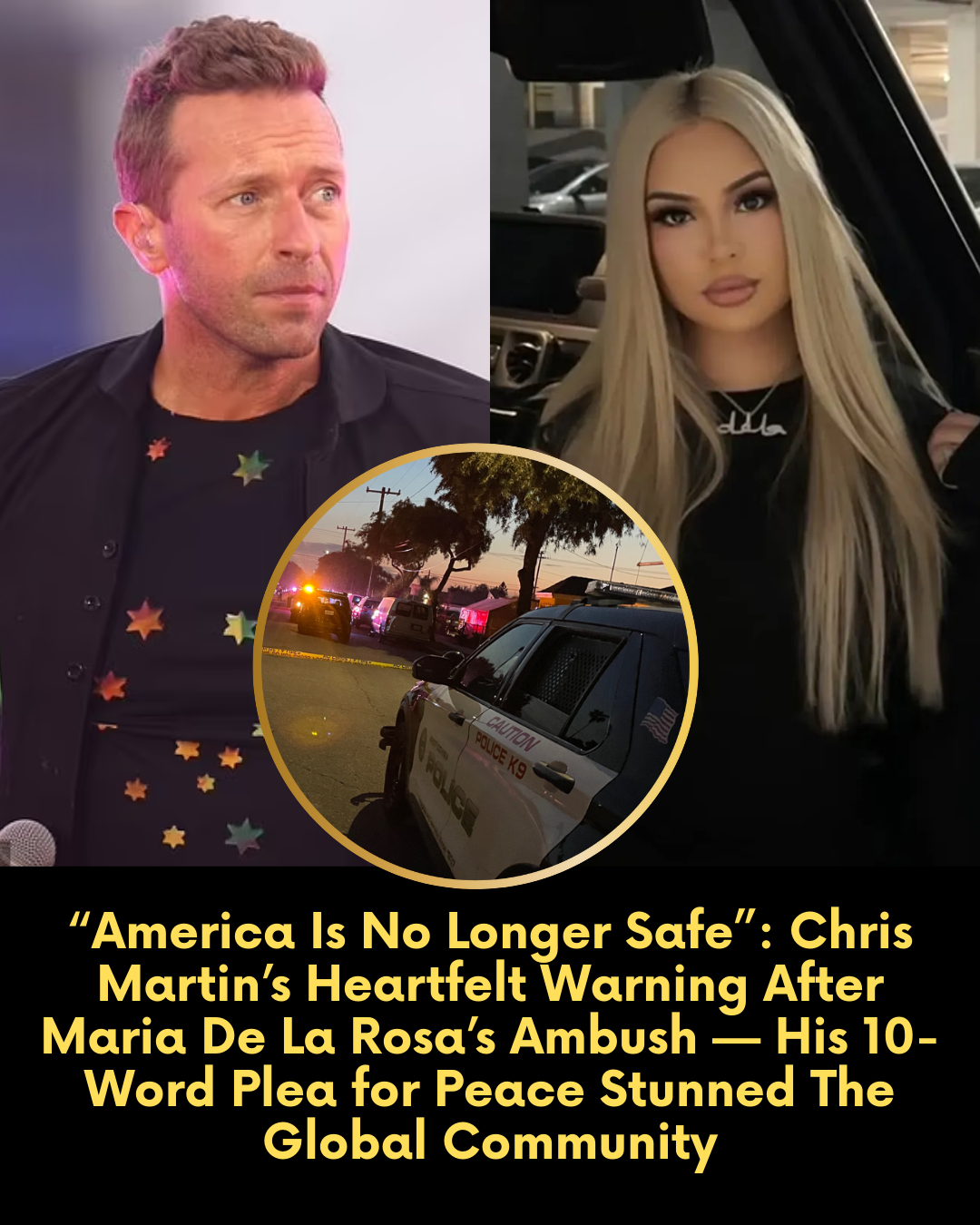 “America Is No Longer Safe”: Chris Martin’s Heartfelt Warning After Maria De La Rosa’s Ambush — His 10-Word Plea for Peace Stunned The Global Community.