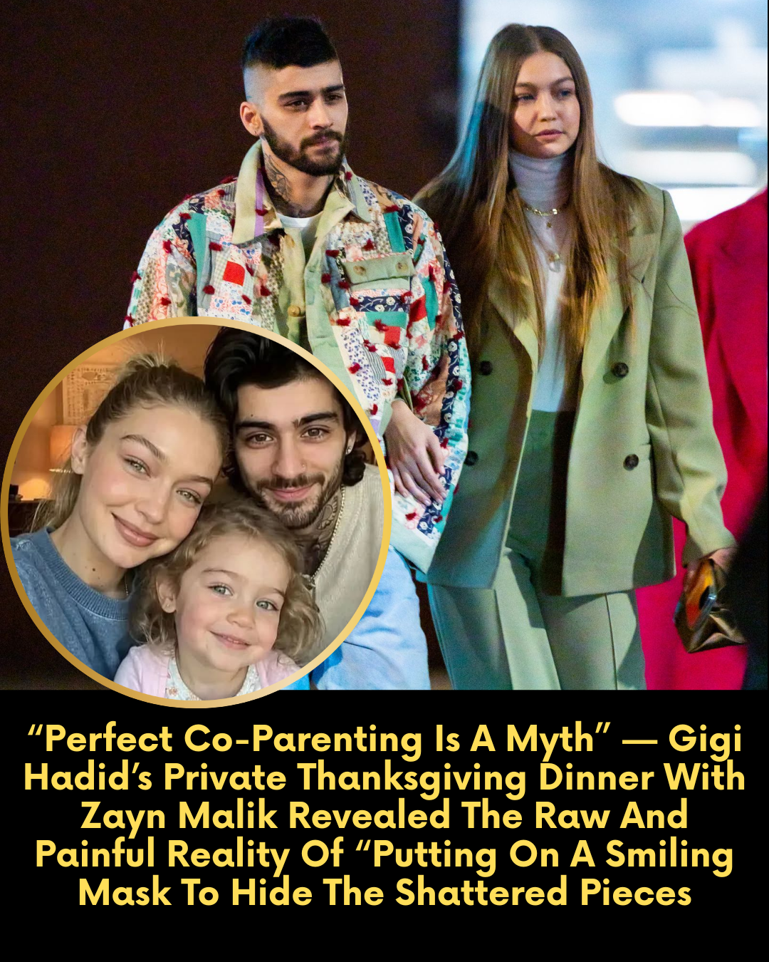 “Perfect Co-Parenting Is A Myth” — Gigi Hadid’s Private Thanksgiving Dinner With Zayn Malik Revealed The Raw And Painful Reality Of “Putting On A Smiling Mask To Hide The Shattered Pieces.”