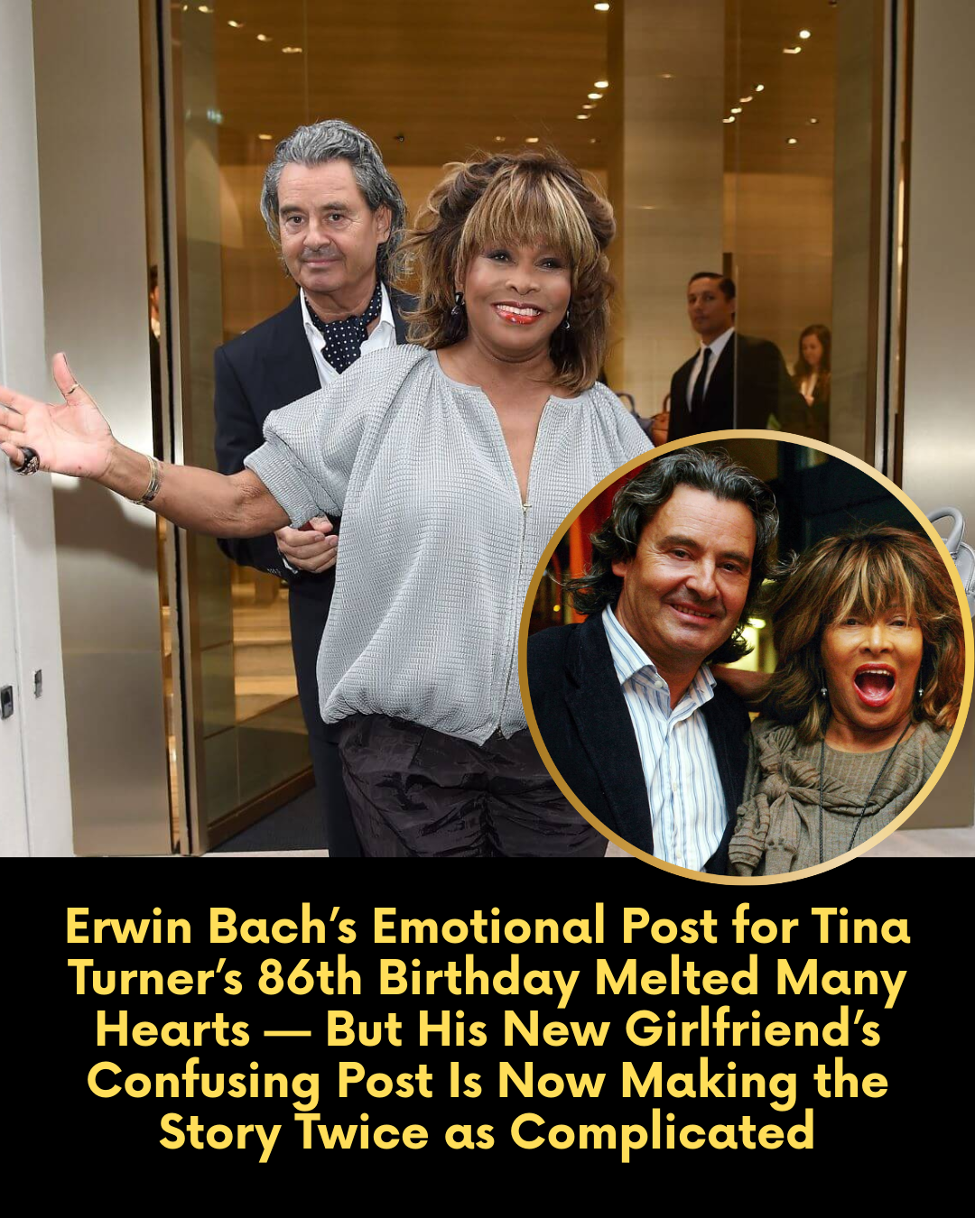 Erwin Bach’s Emotional Post for Tina Turner’s 86th Birthday Melted Many Hearts — But His New Girlfriend’s Confusing Post Is Now Making the Story Twice as Complicated