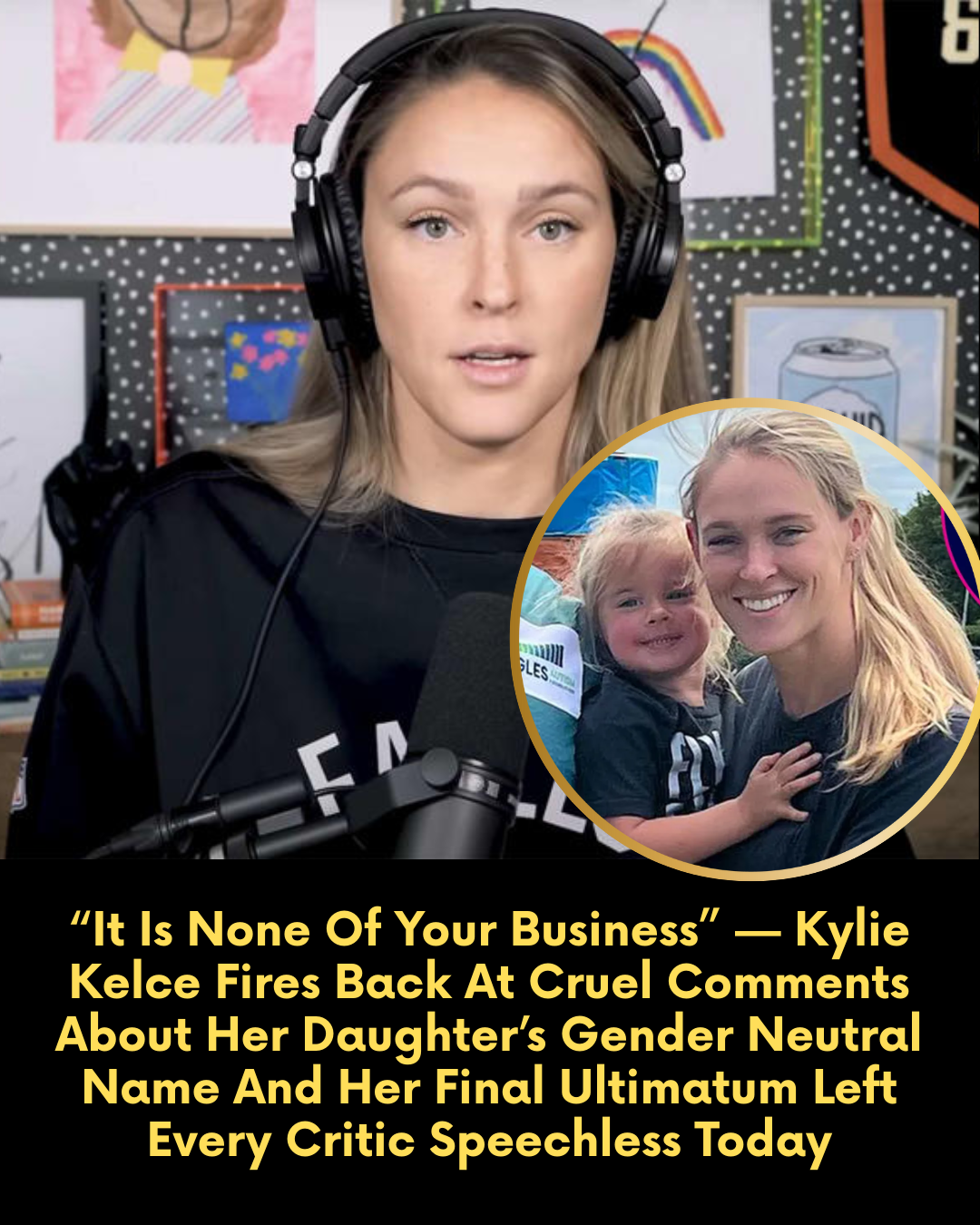 “It Is None Of Your Business” — Kylie Kelce Fires Back At Cruel Comments About Her Daughter’s Gender Neutral Name And Her Final Ultimatum Left Every Critic Speechless Today
