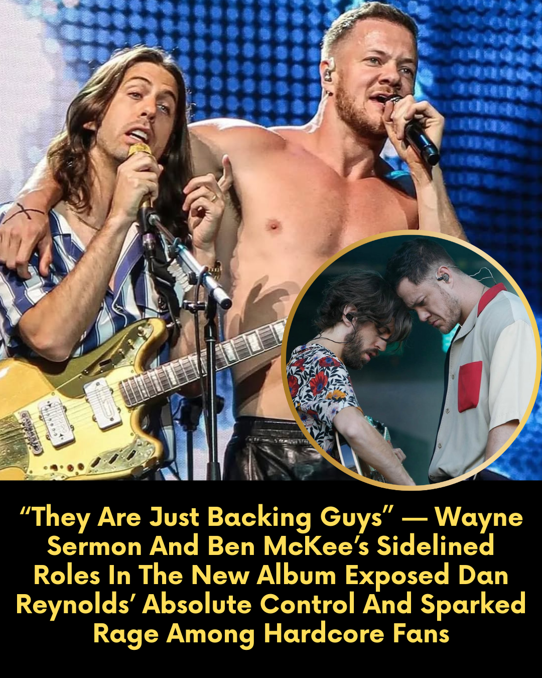 “They Are Just Backing Guys” — Wayne Sermon And Ben McKee’s Sidelined Roles In The New Album Exposed Dan Reynolds’ Absolute Control And Sparked Rage Among Hardcore Fans