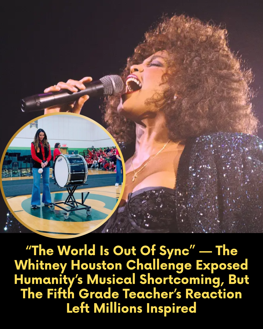 “The World Is Out Of Sync” — The Whitney Houston Challenge Exposed Humanity’s Musical Shortcoming, But The Fifth Grade Teacher’s Reaction Left Millions Inspired