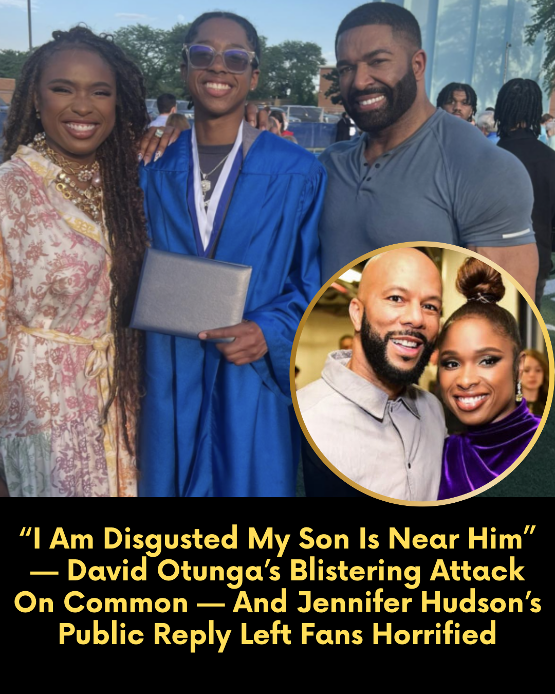 “I Am Disgusted My Son Is Near Him” — David Otunga’s Blistering Attack On Common — And Jennifer Hudson’s Public Reply Left Fans Horrified