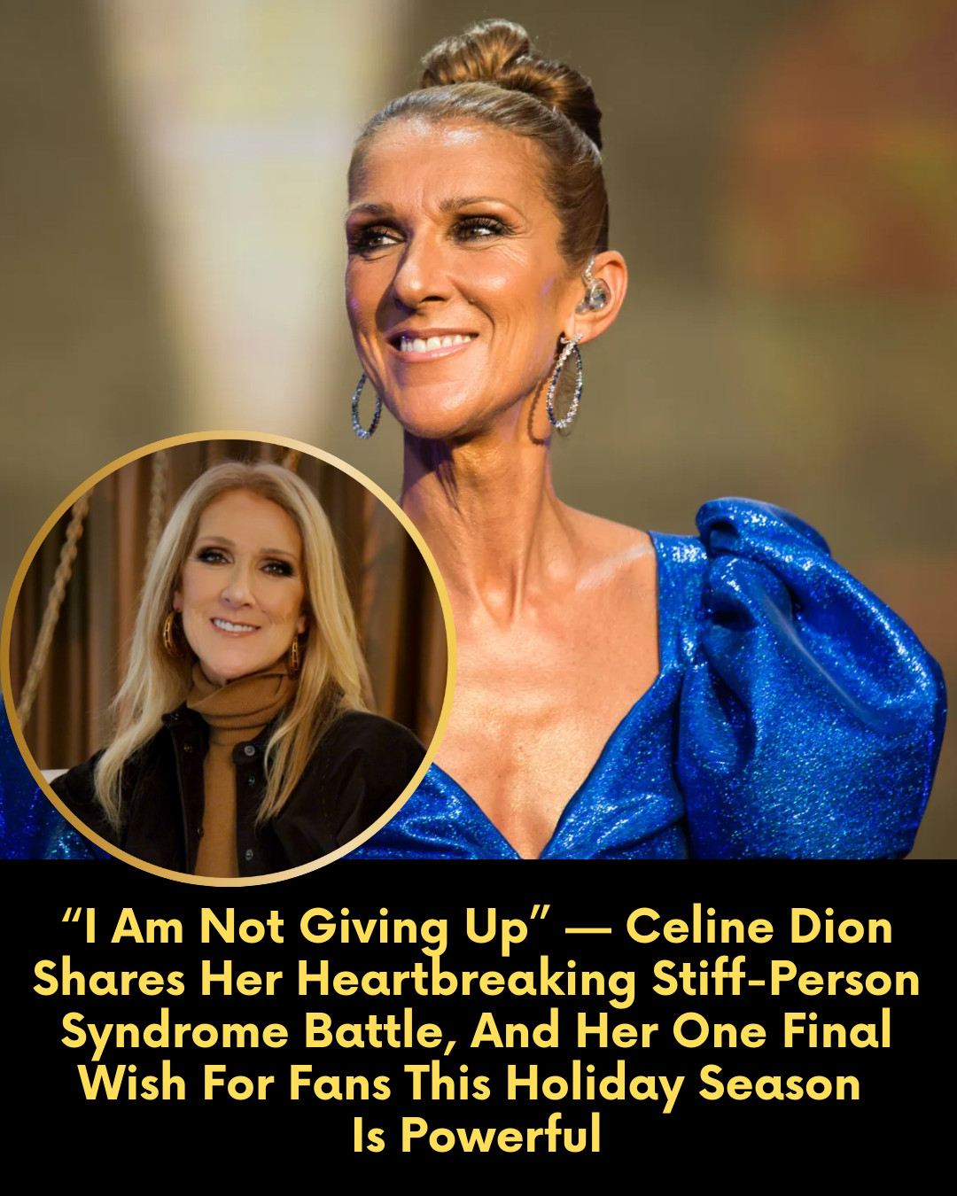 “I Am Not Giving Up” — Celine Dion Shares Her Heartbreaking Stiff-Person Syndrome Battle, And Her One Final Wish For Fans This Holiday Season Is Powerful.
