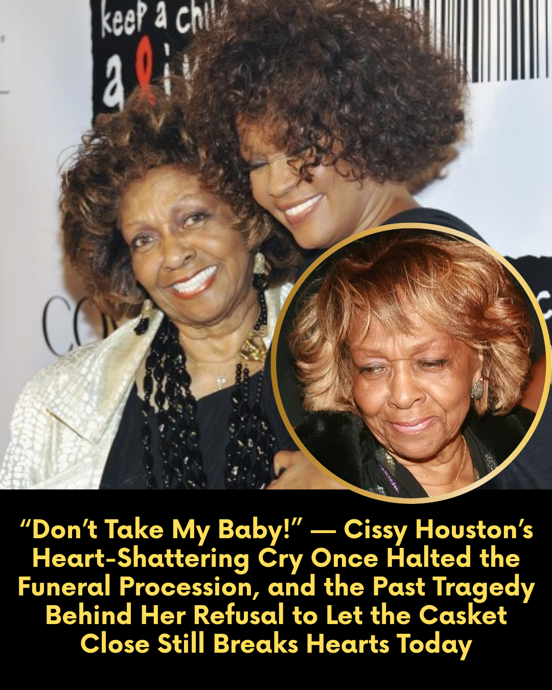 “Don’t Take My Baby!” — Cissy Houston’s Heart-Shattering Cry Once Halted the Funeral Procession, and the Past Tragedy Behind Her Refusal to Let the Casket Close Still Breaks Hearts Today.