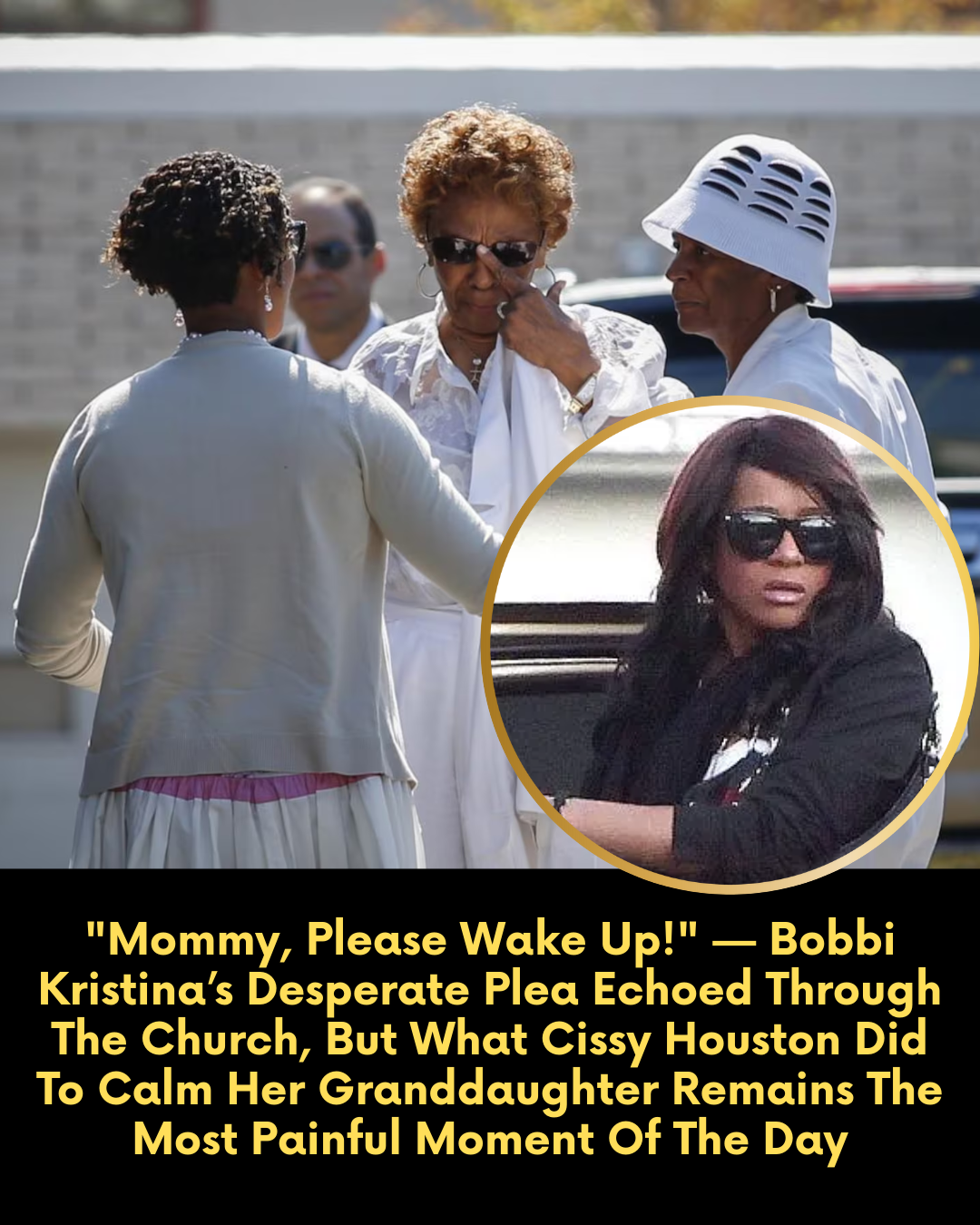 “Mommy, Please Wake Up!” — Bobbi Kristina’s Desperate Plea Echoed Through The Church, But What Cissy Houston Did To Calm Her Granddaughter Remains The Most Painful Moment Of The Day