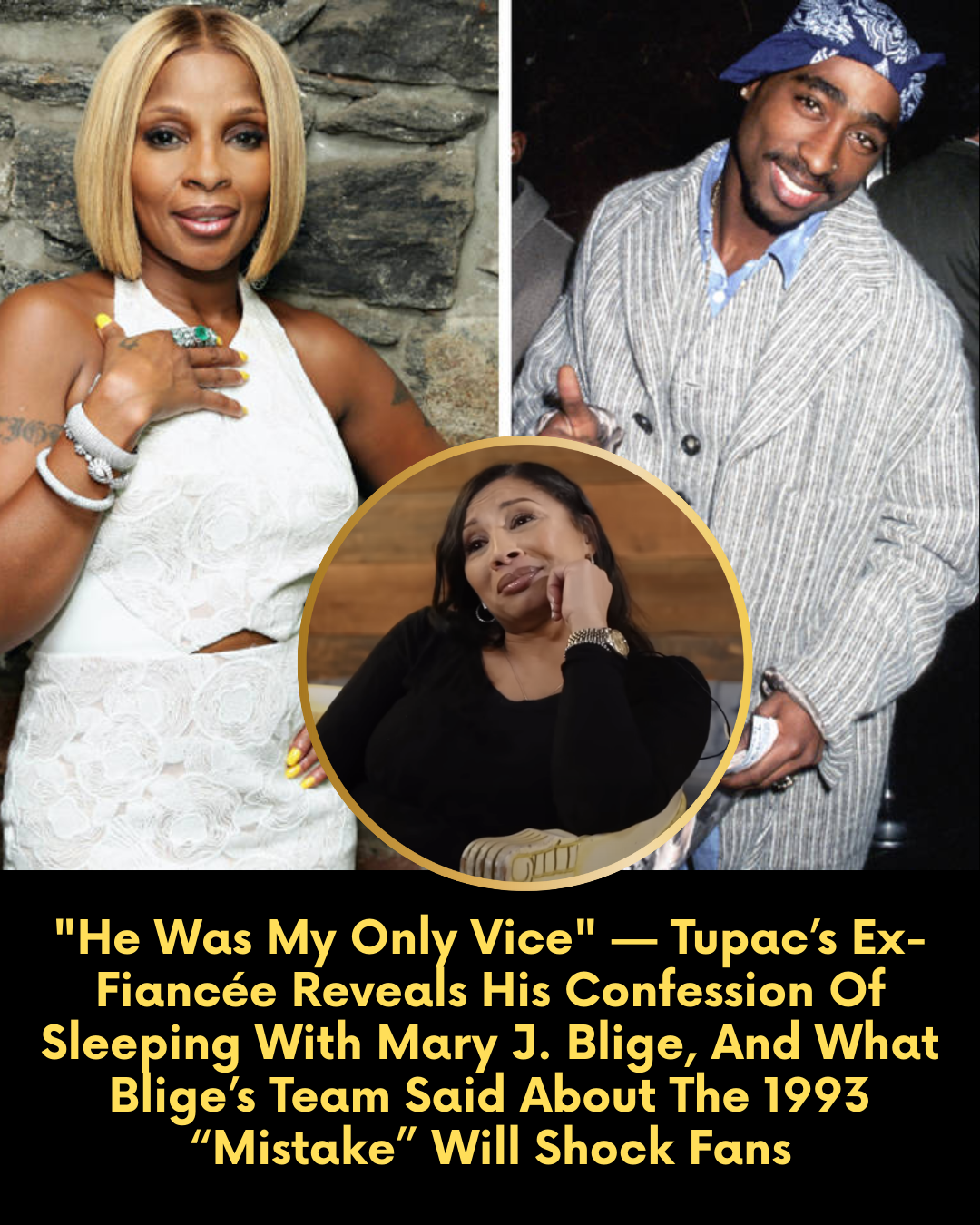 “He Was My Only Vice” — Tupac’s Ex-Fiancée Reveals His Confession Of Sleeping With Mary J. Blige, And What Blige’s Team Said About The 1993 “Mistake” Will Shock Fans.