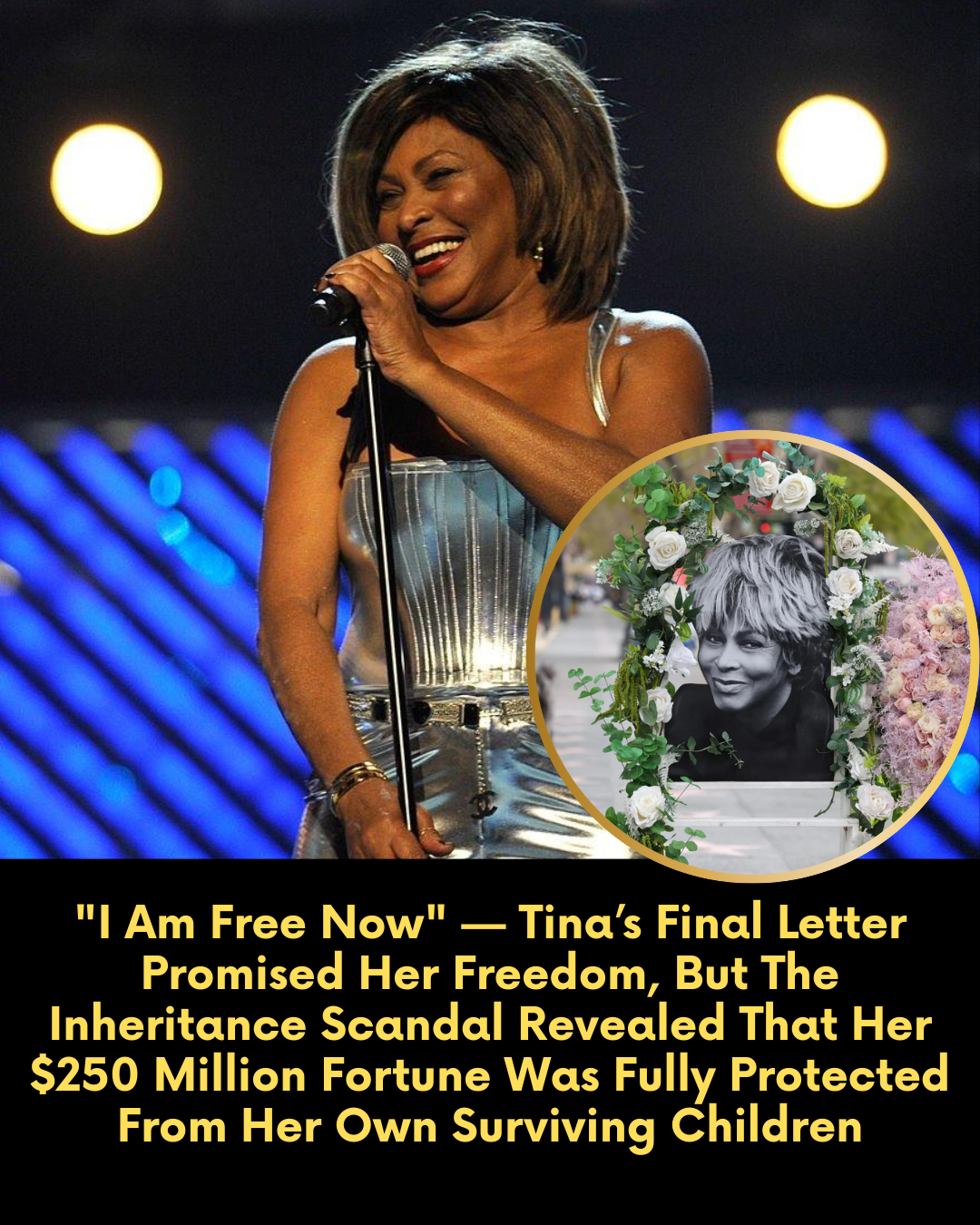 “I Am Free Now” — Tina’s Final Letter Promised Her Freedom, But The Inheritance Scandal Revealed That Her $250 Million Fortune Was Fully Protected From Her Own Surviving Children