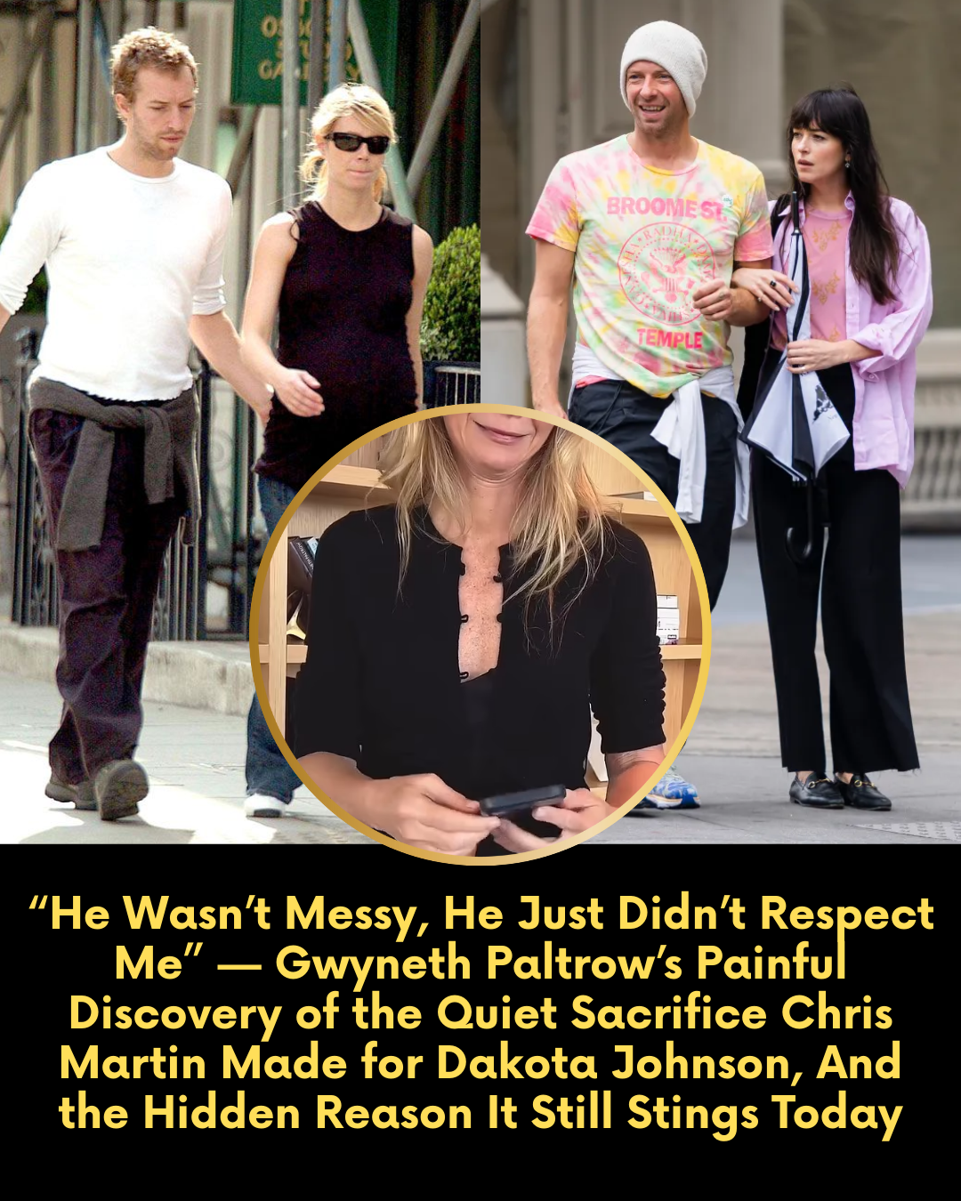 “He Wasn’t Messy, He Just Didn’t Respect Me” — Gwyneth Paltrow’s Painful Discovery of the Quiet Sacrifice Chris Martin Made for Dakota Johnson, And the Hidden Reason It Still Stings Today