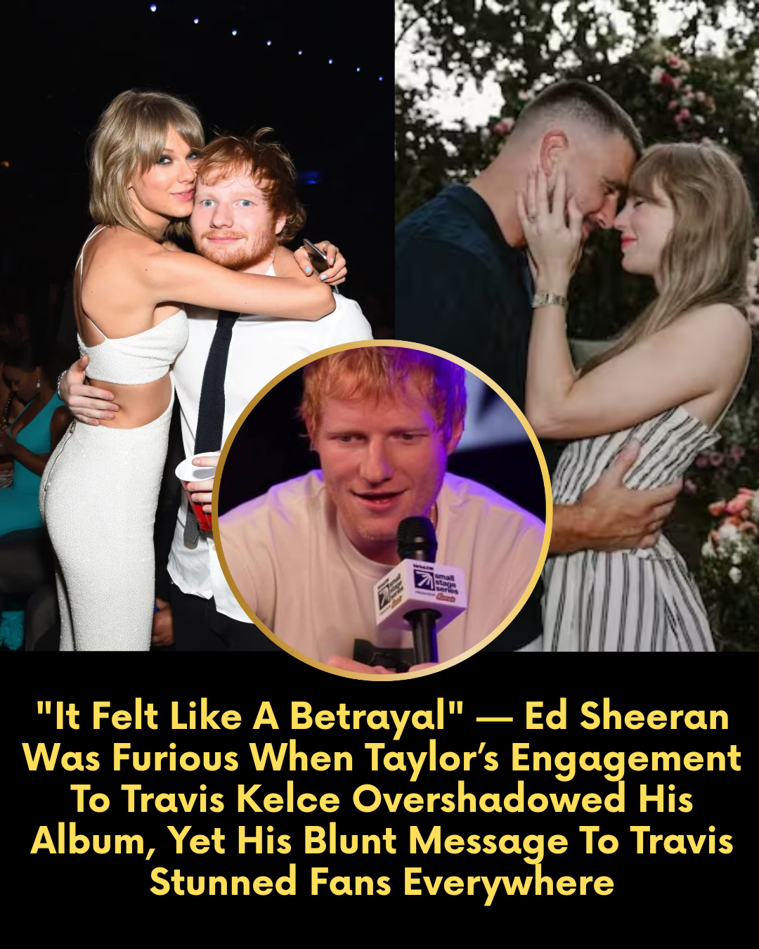 “It Felt Like A Betrayal” — Ed Sheeran Was Furious When Taylor’s Engagement To Travis Kelce Overshadowed His Album, Yet His Blunt Message To Travis Stunned Fans Everywhere