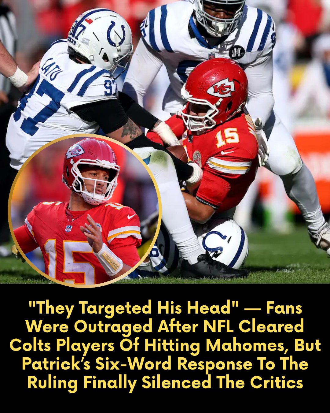 “They Targeted His Head” — Fans Were Outraged After NFL Cleared Colts Players Of Hitting Mahomes, But Patrick’s Six-Word Response To The Ruling Finally Silenced The Critics