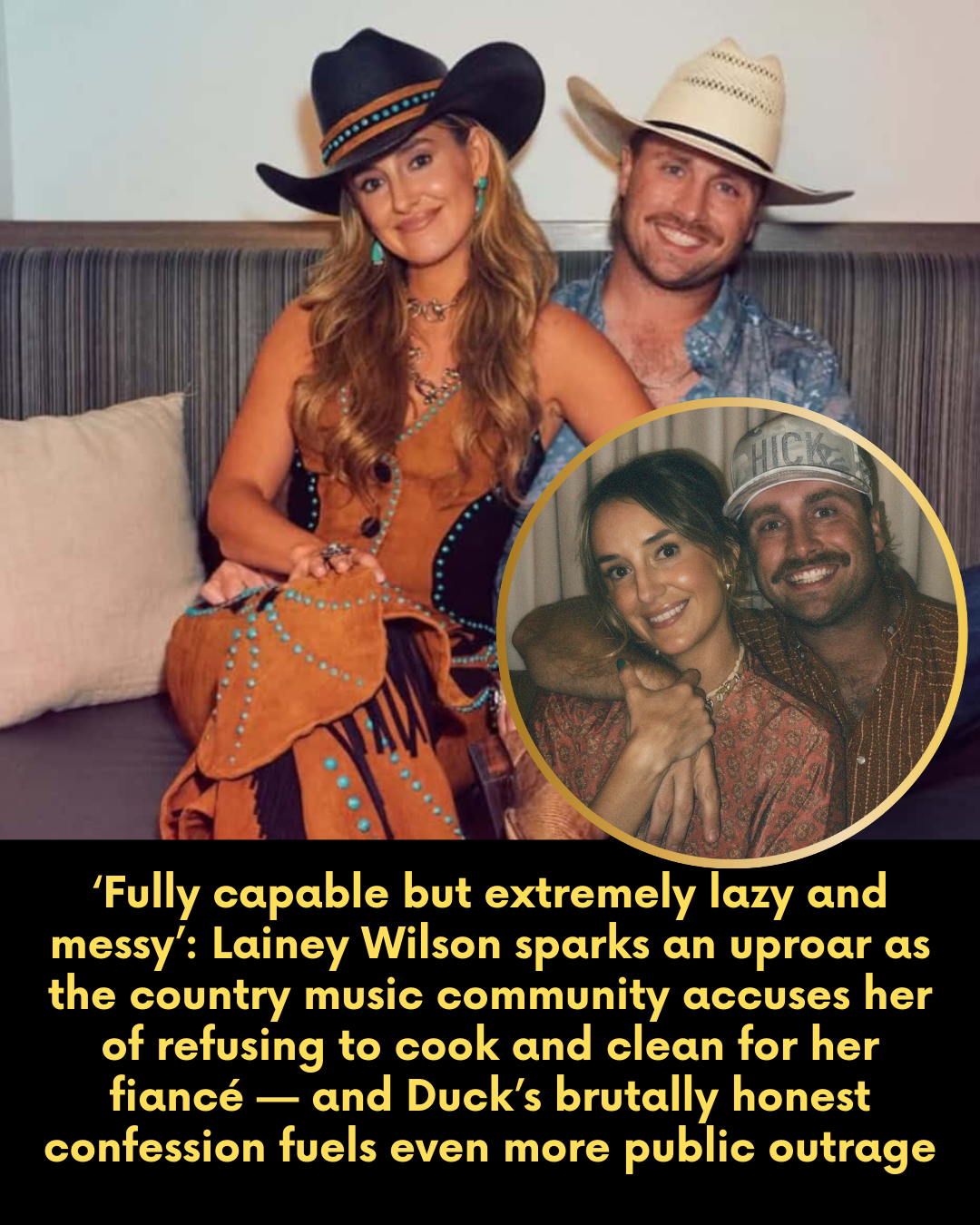 ‘Fully capable but extremely lazy and messy’: Lainey Wilson sparks an uproar as the country music community accuses her of refusing to cook and clean for her fiancé — and Duck’s brutally honest confession fuels even more public outrage