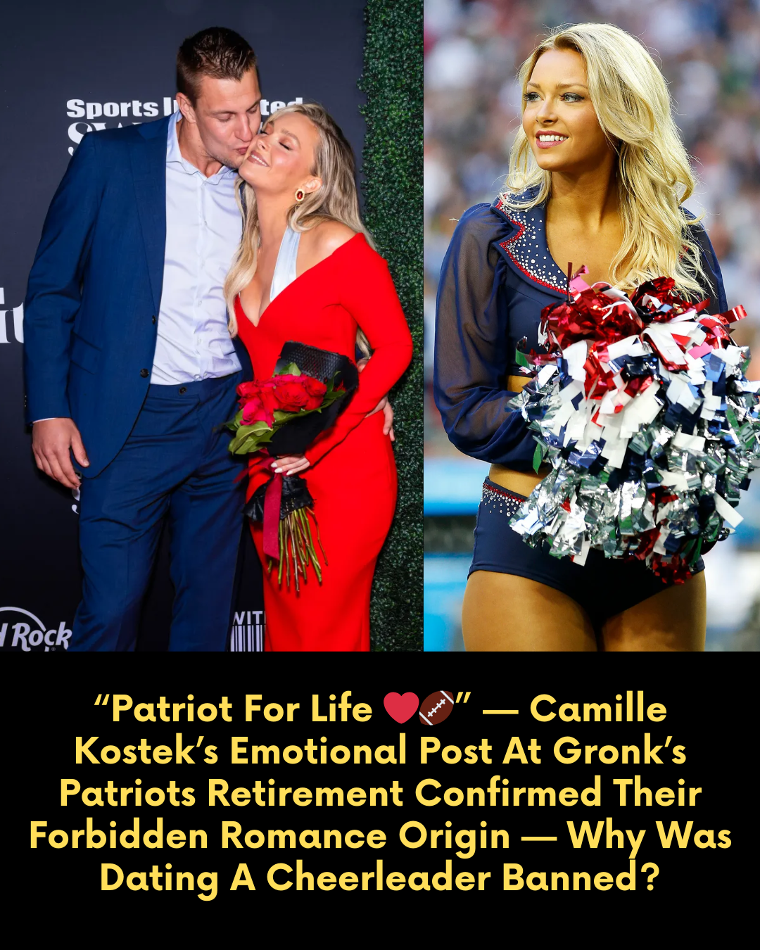 “Patriot For Life ❤️🏈” — Camille Kostek’s Emotional Post At Gronk’s Patriots Retirement Confirmed Their Forbidden Romance Origin — Why Was Dating A Cheerleader Banned?