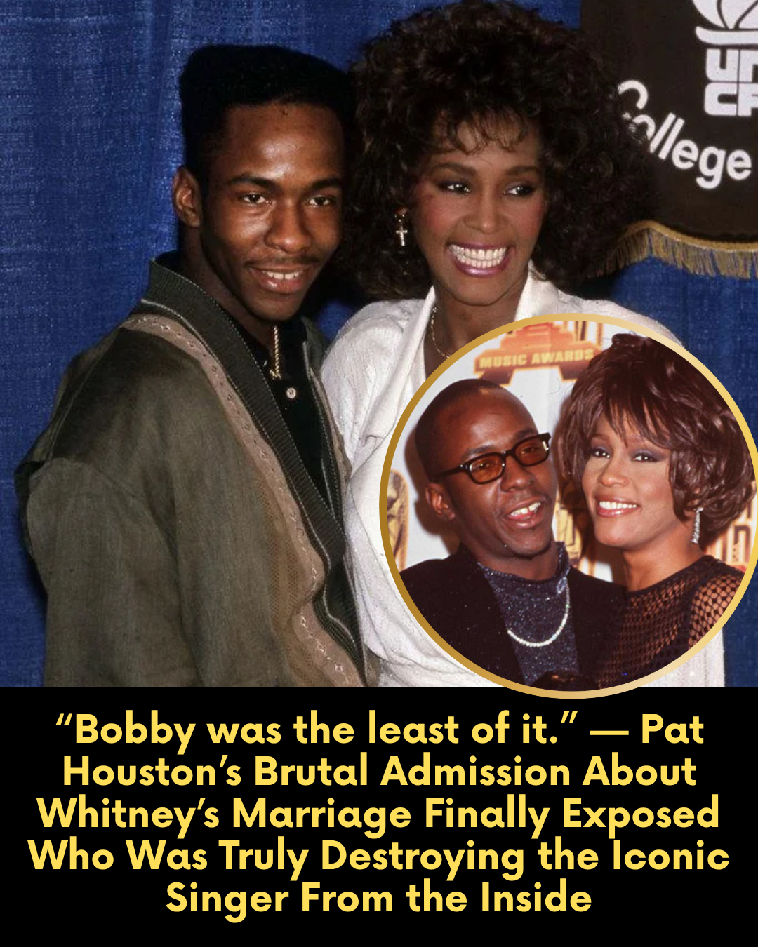 “Bobby was the least of it.” — Pat Houston’s Brutal Admission About Whitney’s Marriage Finally Exposed Who Was Truly Destroying the Iconic Singer From the Inside