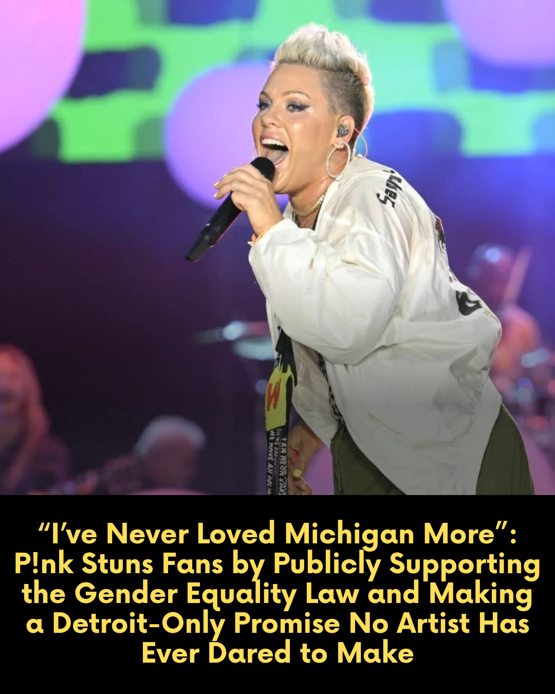 “I’ve Never Loved Michigan More”: P!nk Stuns Fans by Publicly Supporting the Gender Equality Law and Making a Detroit-Only Promise No Artist Has Ever Dared to Make