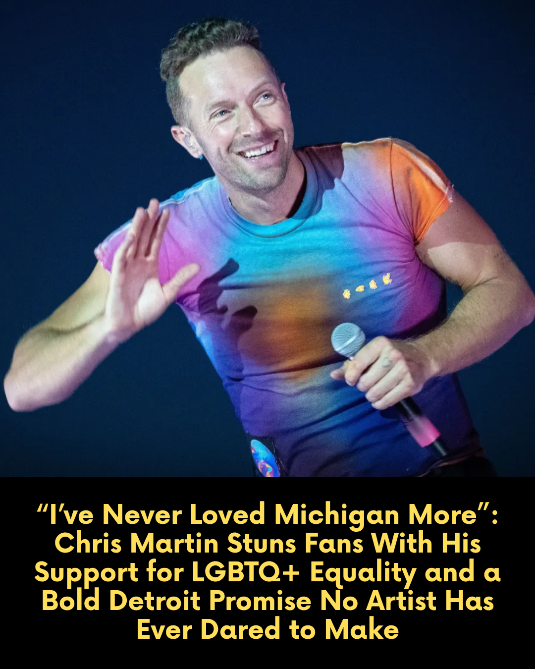 “I’ve Never Loved Michigan More”: Chris Martin Stuns Fans With His Support for LGBTQ+ Equality and a Bold Detroit Promise No Artist Has Ever Dared to Make