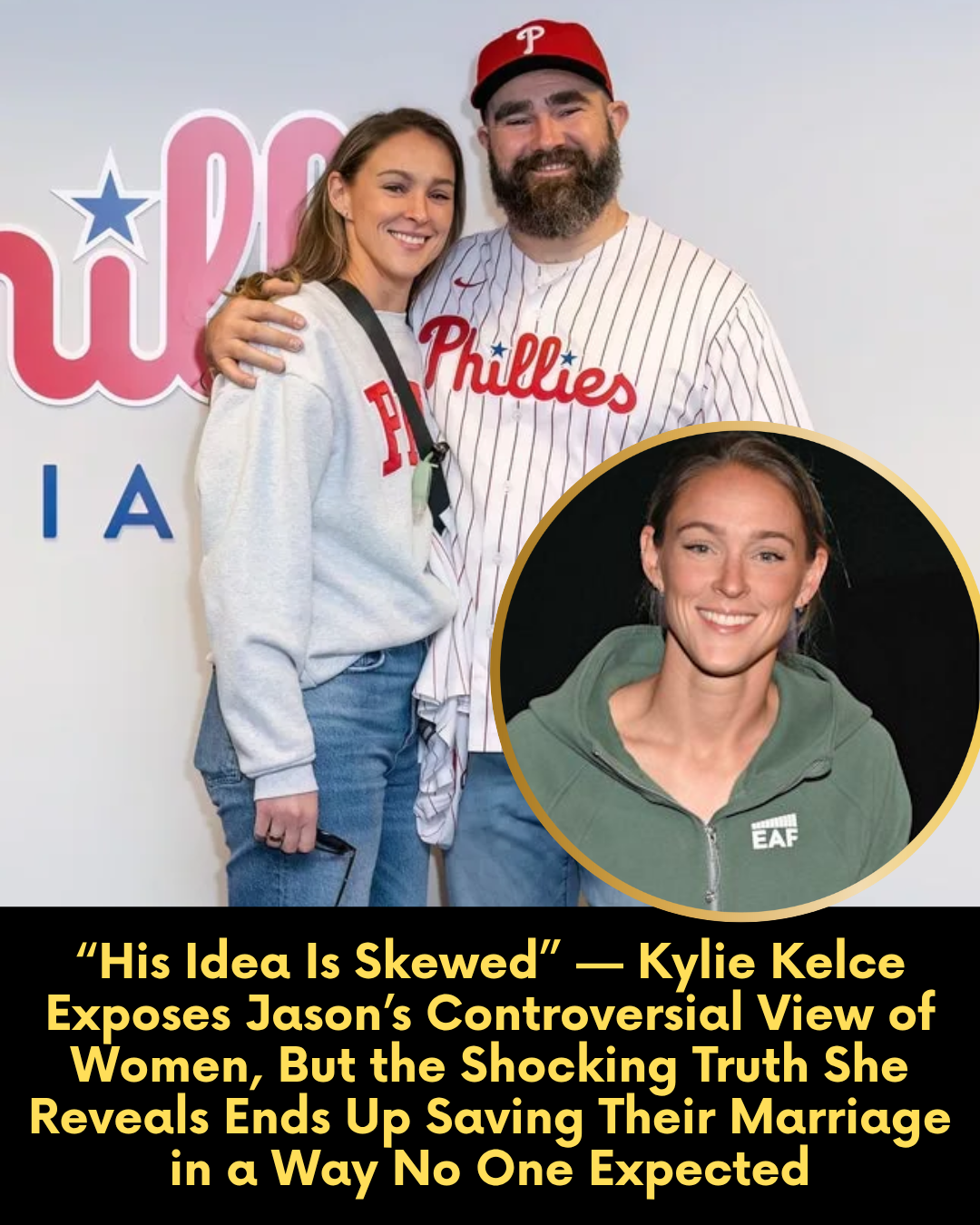 “His Idea Is Skewed” — Kylie Kelce Exposes Jason’s Controversial View of Women, But the Shocking Truth She Reveals Ends Up Saving Their Marriage in a Way No One Expected