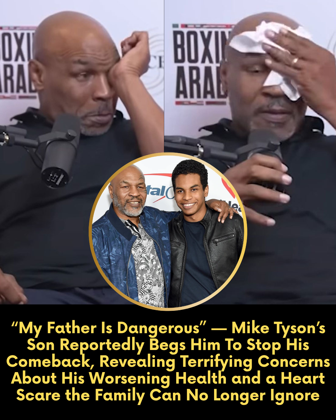 “My Father Is Dangerous” — Mike Tyson’s Son Reportedly Begs Him To Stop His Comeback, Revealing Terrifying Concerns About His Worsening Health and a Heart Scare the Family Can No Longer Ignore