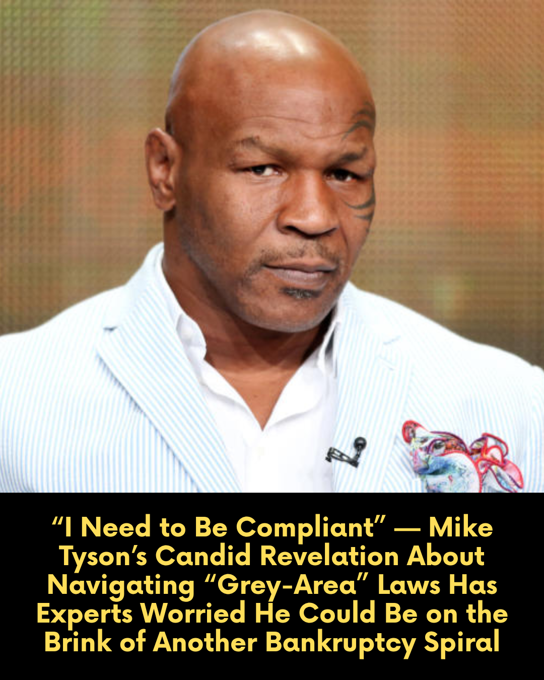 “I need to be compliant” — Mike Tyson’s Raw Confession About “Grey Area” Laws Reveals Why He Might Be Headed For Bankruptcy Again