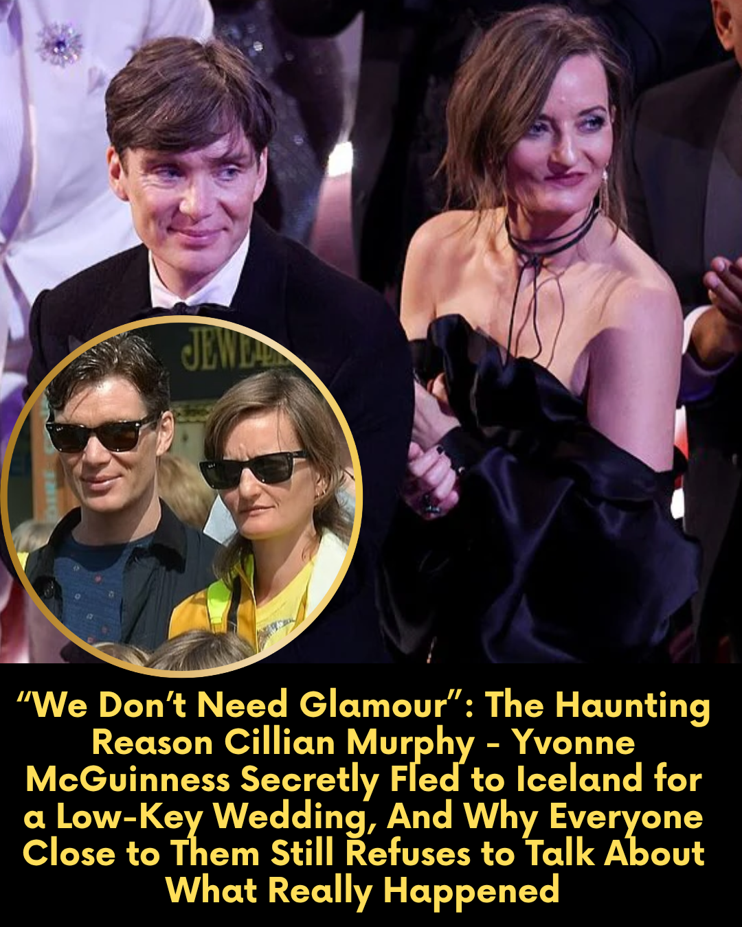“We Don’t Need Glamour” — The Haunting Reason Cillian Murphy & Yvonne McGuinness Secretly Fled to Iceland for a Low-Key Wedding, And Why Everyone Close to Them Still Refuses to Talk About What Really Happened