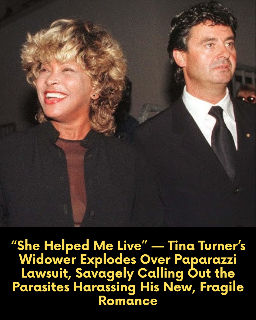 “She Helped Me Live” — Tina Turner’s Widower Explodes Over Paparazzi Lawsuit, Savagely Calling Out the Parasites Harassing His New, Fragile Romance