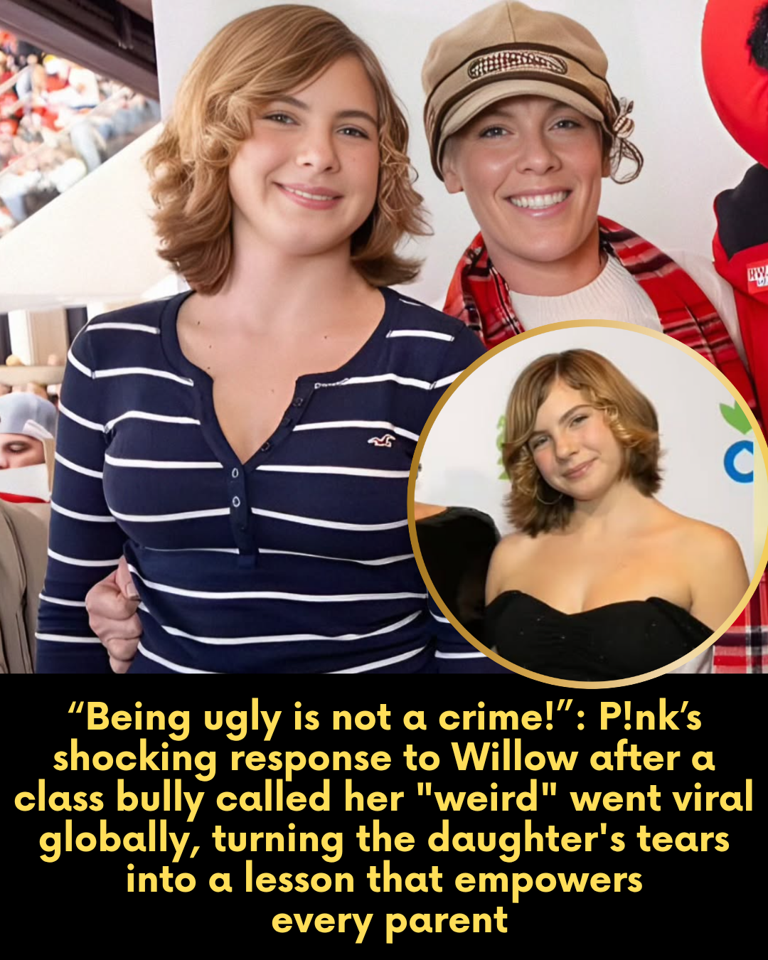 “Being ugly is not a crime!”: P!nk’s shocking response to Willow after a class bully called her “weird” went viral globally, turning the daughter’s tears into a lesson that empowers  every parent