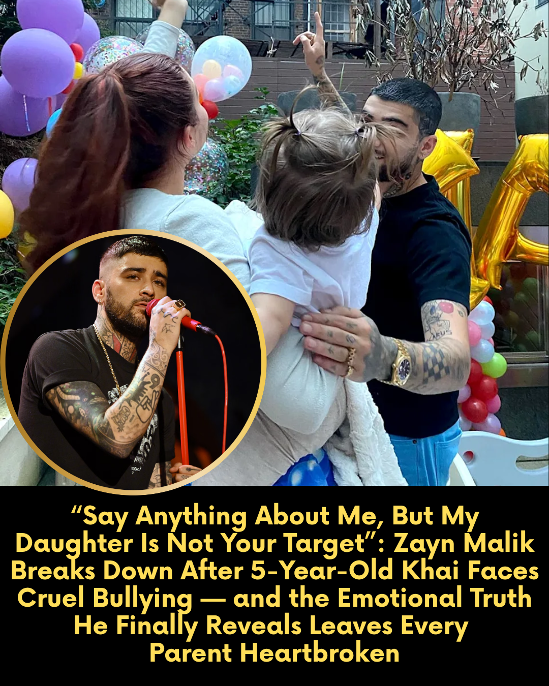 “Say Anything About Me, But My Daughter Is Not Your Target”: Zayn Malik Breaks Down After 5-Year-Old Khai Faces Cruel Bullying — and the Emotional Truth He Finally Reveals Leaves Every Parent Heartbroken