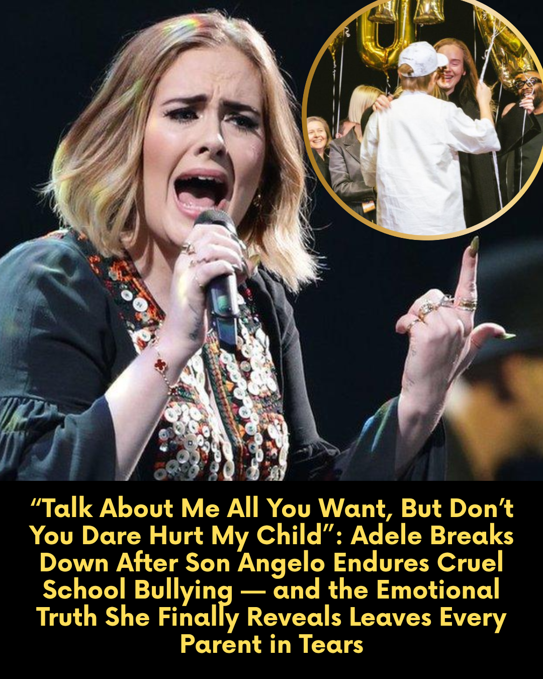 “Talk About Me All You Want, But Don’t You Dare Hurt My Child”: Adele Breaks Down After Son Angelo Endures Cruel School Bullying — and the Emotional Truth She Finally Reveals Leaves Every Parent in Tears