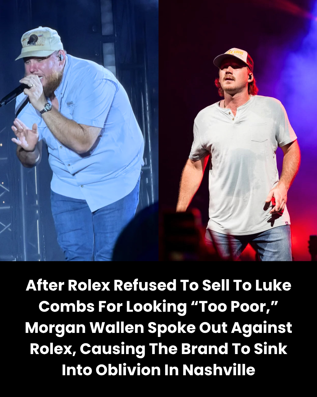 After Rolex Refused To Sell To Luke Combs For Looking “Too Poor,” Morgan Wallen Spoke Out Against Rolex, Causing The Brand To Sink Into Oblivion In Nashville