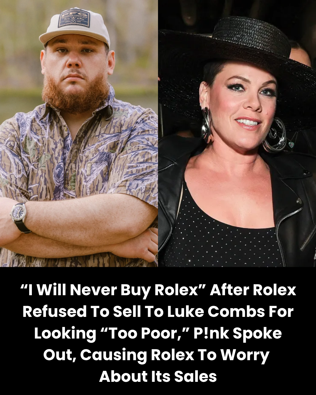 “I Will Never Buy Rolex” After Rolex Refused To Sell To Luke Combs For Looking “Too Poor,” P!nk Spoke Out, Causing Rolex To Worry  About Its Sales