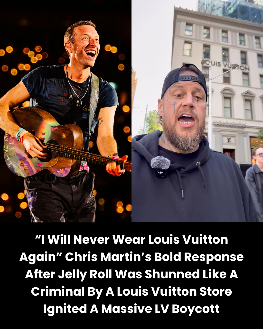 “I Will Never Wear Louis Vuitton Again” Chris Martin’s Bold Response After Jelly Roll Was Shunned Like A Criminal By A Louis Vuitton Store Ignited A Massive LV Boycott