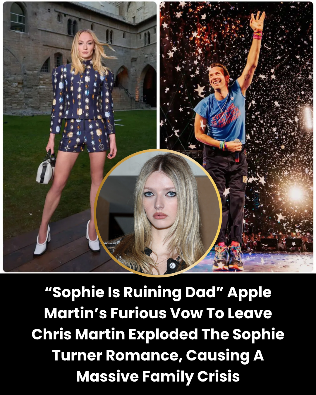 “Sophie Is Ruining Dad” Apple Martin’s Furious Vow To Leave Chris Martin Exploded The Sophie Turner Romance, Causing A Massive Family Crisis