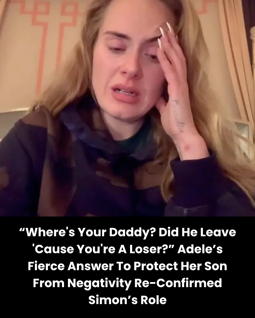 “Where’s Your Daddy? Did He Leave ‘Cause You’re A Loser?” Adele’s Fierce Answer To Protect Her Son From Negativity Re-Confirmed Simon’s Role