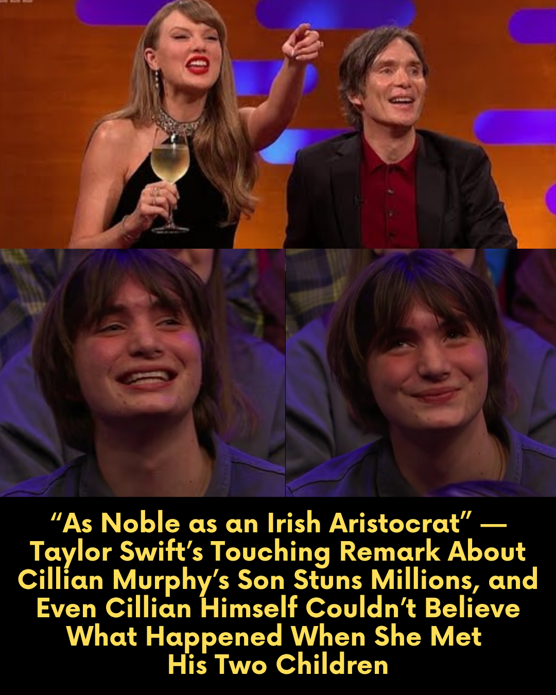 “As Noble as an Irish Aristocrat” — Taylor Swift’s Touching Remark About Cillian Murphy’s Son Stuns Millions, and Even Cillian Himself Couldn’t Believe What Happened When She Met  His Two Children
