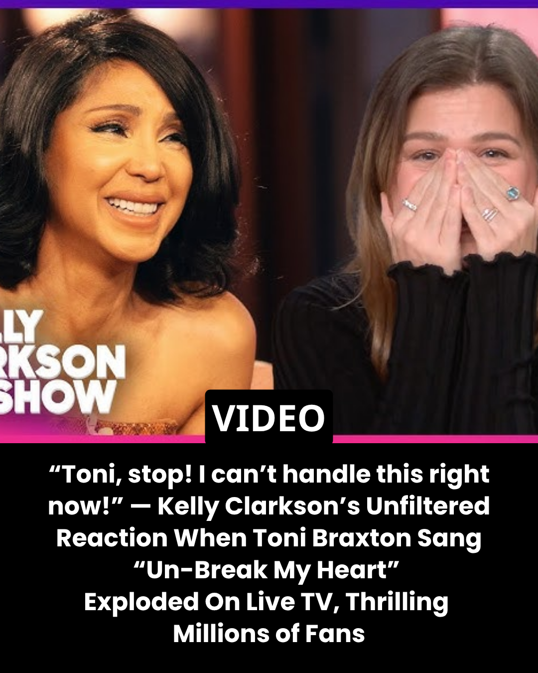 “Toni, stop! I can’t handle this right now!” — Kelly Clarkson’s Unfiltered Reaction When Toni Braxton Sang “Un-Break My Heart”  Exploded On Live TV, Thrilling  Millions of Fans