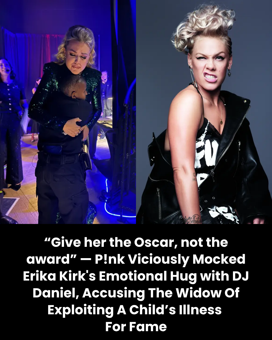 “Give her the Oscar, not the award” — P!nk Viciously Mocked Erika Kirk’s Emotional Hug with DJ Daniel, Accusing The Widow Of Exploiting A Child’s Illness  For Fame