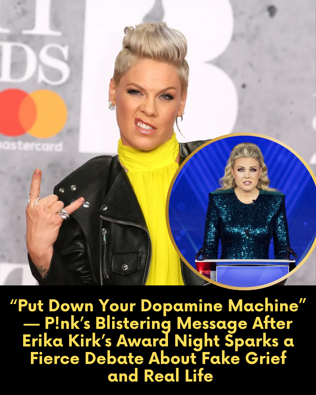 “Put Down Your Dopamine Machine” — P!nk’s Blistering Message After Erika Kirk’s Award Night Sparks a Fierce Debate About Fake Grief and Real Life