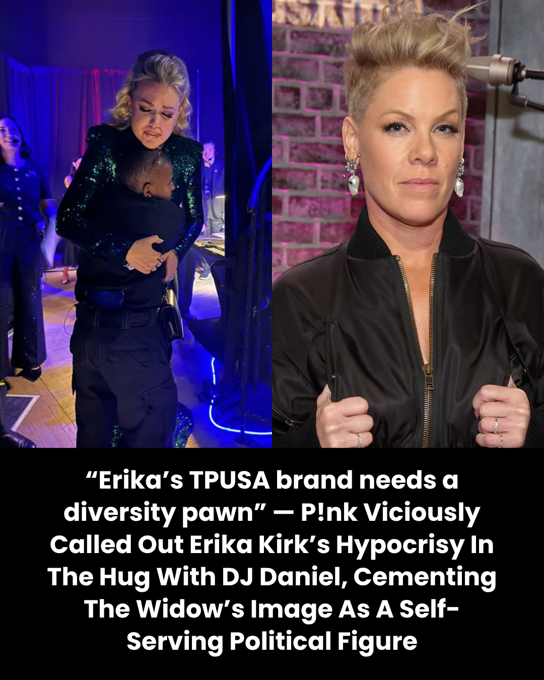 “Erika’s TPUSA brand needs a diversity pawn” — P!nk Viciously Called Out Erika Kirk’s Hypocrisy In The Hug With DJ Daniel, Cementing The Widow’s Image As A Self-Serving Political Figure