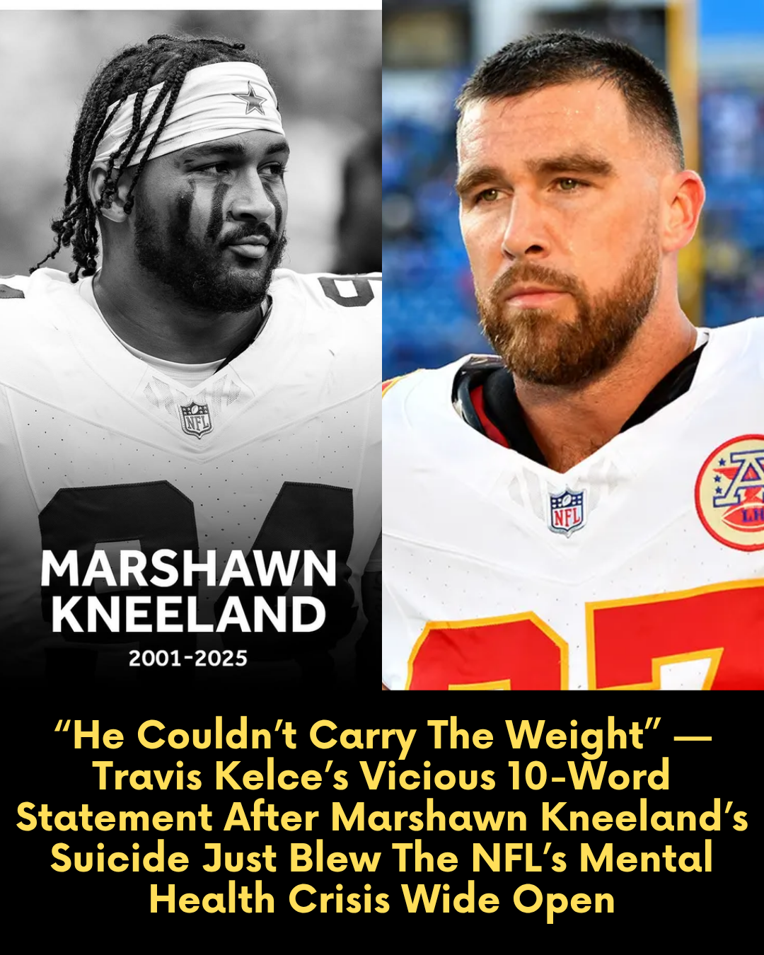 “He Couldn’t Carry The Weight” — Travis Kelce’s Vicious 10-Word Statement After Marshawn Kneeland’s Suicide Just Blew The NFL’s Mental Health Crisis Wide Open