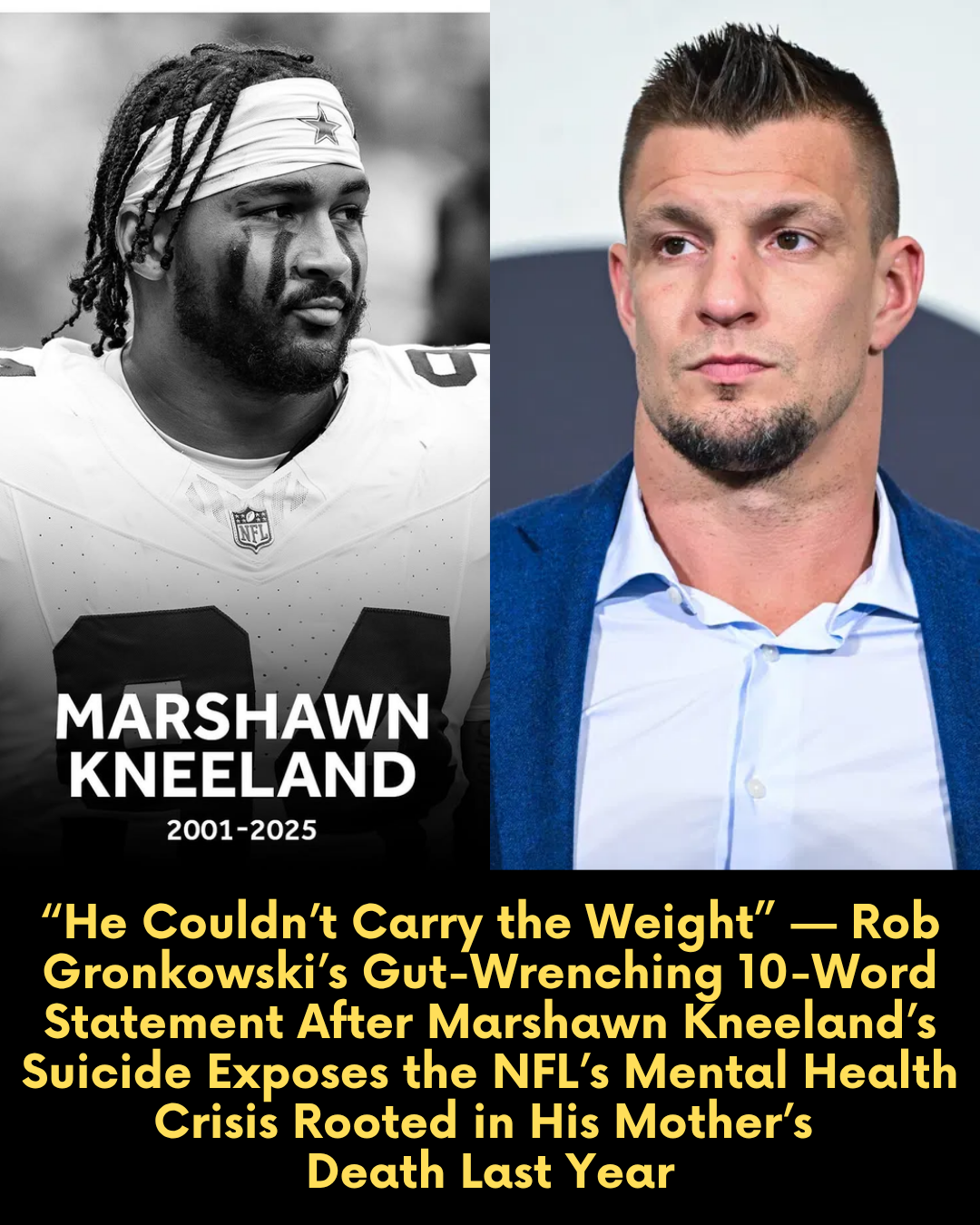 “He Couldn’t Carry the Weight” — Rob Gronkowski’s Gut-Wrenching 10-Word Statement After Marshawn Kneeland’s Suicide Exposes the NFL’s Mental Health Crisis Rooted in His Mother’s  Death Last Year