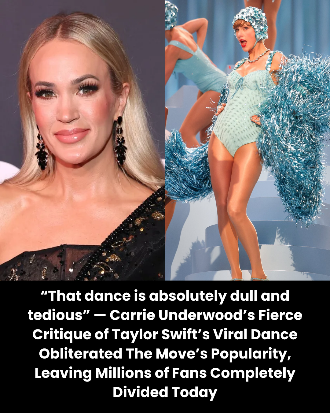 “That dance is absolutely dull and tedious” — Carrie Underwood’s Fierce Critique of Taylor Swift’s Viral Dance Obliterated The Move’s Popularity, Leaving Millions of Fans Completely Divided Today