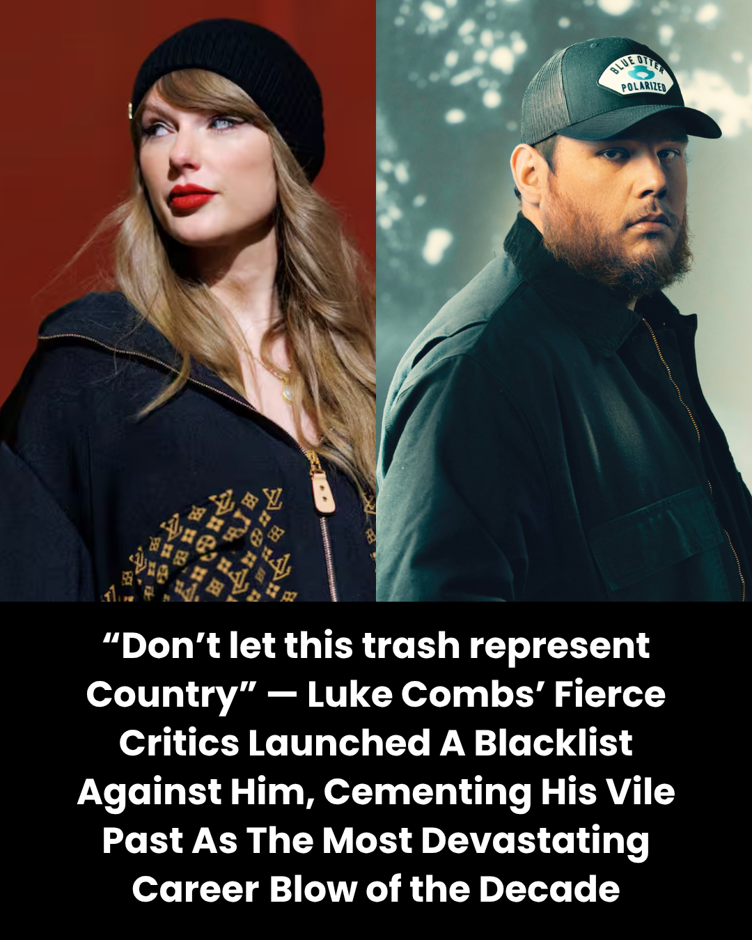 “Don’t let this trash represent Country” — Luke Combs’ Fierce Critics Launched A Blacklist Against Him, Cementing His Vile Past As The Most Devastating Career Blow of the Decade